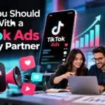 Why You Should Work With a TikTok Ads Agency Partner